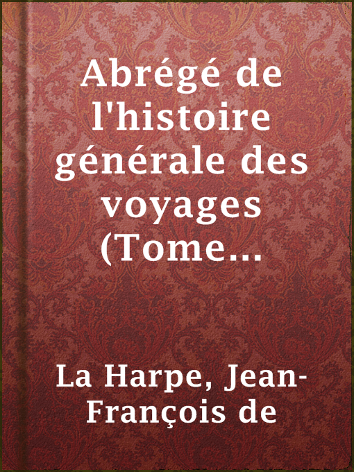 Title details for Abrégé de l'histoire générale des voyages (Tome second) by Jean-François de La Harpe - Wait list